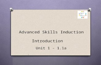 Advanced Skills Induction Introduction Unit 1 - 1.1a.