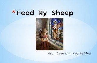 Mrs. Greeno & Mme Heidee. He said unto him the third time, Simon, son of Jonas, do you love me? Peter was grieved because he said unto him the third time,