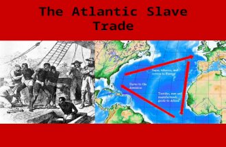 The Atlantic Slave Trade. Causes of African Slavery 1. Slavery was already a common institution around the world including Africa. 2. Increased demand/need.