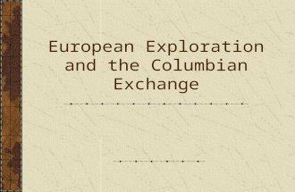 European Exploration and the Columbian Exchange. European Exploration 1) Why was Portugal the first to set sail? Since England and France were fighting.