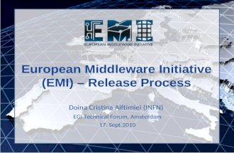European Middleware Initiative (EMI) – Release Process Doina Cristina Aiftimiei (INFN) EGI Technical Forum, Amsterdam 17. Sept.2010.