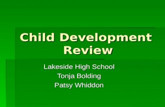 Child Development Review Lakeside High School Tonja Bolding Patsy Whiddon.