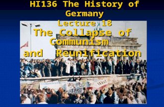 HI136 The History of Germany Lecture 18 The Collapse of Communism and Reunification.