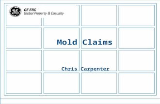 Mold Claims Chris Carpenter. 2 Contents Ballard Case Mold Facts Policies and Business at Risk Scientific Literature CGL Issues Reinsurance Issues Forecast.