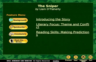 Introducing the Story Literary Focus: Theme and Conflict Reading Skills: Making Predictions The Sniper by Liam O’Flaherty Feature Menu.