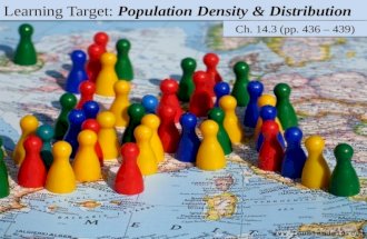 Learning Target: Population Density & Distribution Ch. 14.3 (pp. 436 – 439)