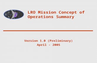 LRO Mission Concept of Operations Summary Version 1.0 (Preliminary) April - 2005.