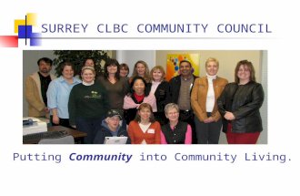 SURREY CLBC COMMUNITY COUNCIL Putting Community into Community Living.