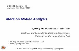 M. Wu: ENEE631 Digital Image Processing (Spring'09) More on Motion Analysis Spring ’09 Instructor: Min Wu Electrical and Computer Engineering Department,