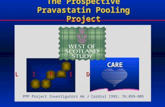The Prospective Pravastatin Pooling Project L I P I D CARECARE PPP Project Investigators Am J Cardiol 1995; 76:899–905.