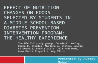 EFFECT OF NUTRITION CHANGES ON FOODS SELECTED BY STUDENTS IN A MIDDLE SCHOOL-BASED DIABETES PREVENTION INTERVENTION PROGRAM: THE HEALTHY EXPERIENCE The.