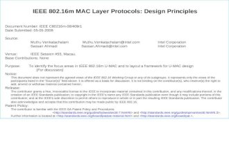 IEEE 802.16m MAC Layer Protocols: Design Principles Document Number: IEEE C80216m-08/409r1 Date Submitted: 05-05-2008 Source: Muthu Venkatachalam Muthu.Venkatachalam@intel.com.