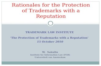 Rationales for the Protection of Trademarks with a Reputation TRADEMARK LAW INSTITUTE ‘The Protection of Trademarks with a Reputation’ 15 October 2010.
