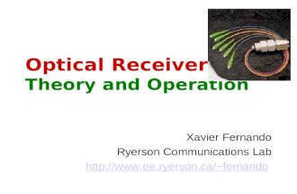 Optical Receivers Theory and Operation Xavier Fernando Ryerson Communications Lab fernando.
