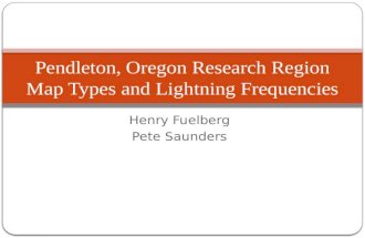 Henry Fuelberg Pete Saunders Pendleton, Oregon Research Region Map Types and Lightning Frequencies.