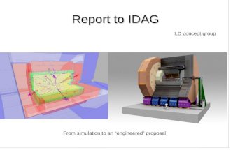Report to IDAG ILD concept group From simulation to an “engineered” proposal.