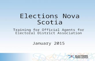 Elections Nova Scotia Training for Official Agents for Electoral District Association January 2015.