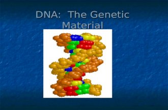 DNA: The Genetic Material. Identifying the Genetic Material Experiments of Griffith and Avery yielded results that suggested DNA was genetic material.