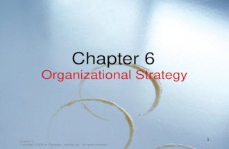 Chapter 6 Copyright ©2009 by Cengage Learning Inc. All rights reserved 1 Chapter 6 Organizational Strategy.