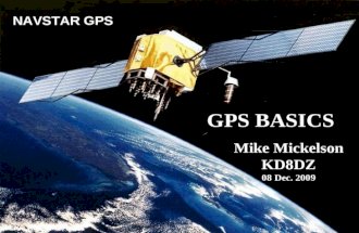 NAVSTAR GPS Mike Mickelson KD8DZ 08 Dec. 2009 GPS BASICS.