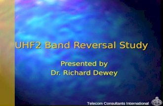 Telecom Consultants International UHF2 Band Reversal Study Presented by Dr. Richard Dewey.