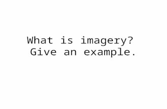 What is imagery? Give an example.. Give an example of situational irony.