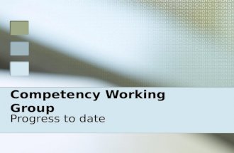 Competency Working Group Progress to date. Goal To develop a technical standard for defining and relating competencies, and linking competencies to other.