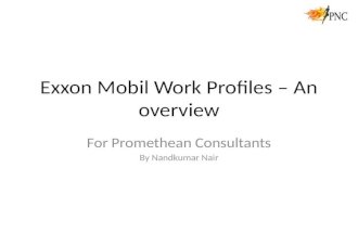 Exxon Mobil Work Profiles – An overview For Promethean Consultants By Nandkumar Nair.