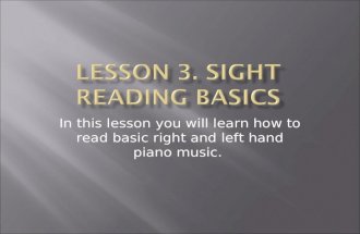 In this lesson you will learn how to read basic right and left hand piano music.