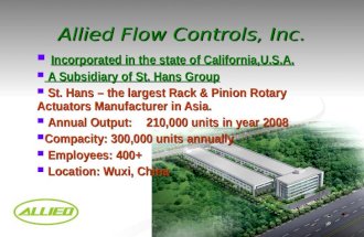 Allied Flow Controls, Inc. Incorporated in the state of California,U.S.A. Incorporated in the state of California,U.S.A. A Subsidiary of St. Hans Group.