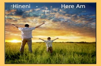 “ Hineni - Here Am I”. Hineni – Complete Surrender “Here Am I” The Covenant Call to Action.