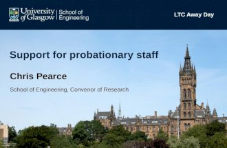 Support for probationary staff Chris Pearce School of Engineering, Convenor of Research LTC Away Day.