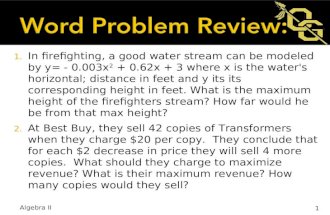 1. In firefighting, a good water stream can be modeled by y= - 0.003x 2 + 0.62x + 3 where x is the water's horizontal; distance in feet and y its its corresponding.