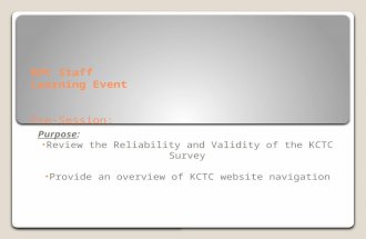 RPC Staff Learning Event Pre-Session: Purpose: Review the Reliability and Validity of the KCTC Survey Provide an overview of KCTC website navigation.