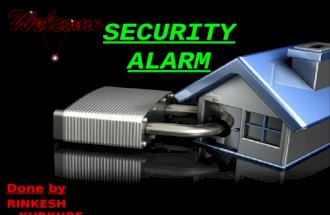 SECURITY ALARM Done by RINKESH KURKURE.  This project serves as a detecting mechanism to indicate the presence of an object or person in undetected cases.