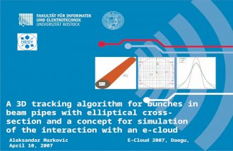 A 3D tracking algorithm for bunches in beam pipes with elliptical cross-section and a concept for simulation of the interaction with an e-cloud Aleksandar.