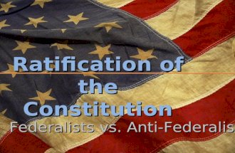 Ratification of the Constitution. A.) The Constitution was publicized in newspapers & pamphlets for all American’s to read A.) The Constitution was publicized.