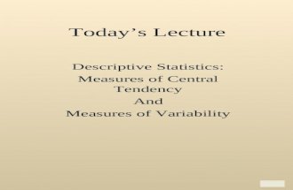 Click to edit Master title style Today’s Lecture Descriptive Statistics: Measures of Central Tendency And Measures of Variability.