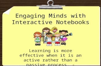 Engaging Minds with Interactive Notebooks Learning is more effective when it is an active rather than a passive process. - Euripides.