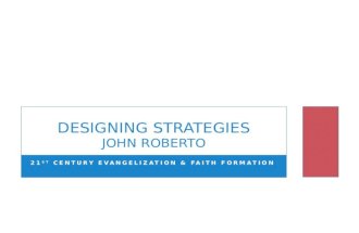 21 ST CENTURY EVANGELIZATION & FAITH FORMATION DESIGNING STRATEGIES JOHN ROBERTO.