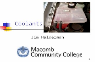 11 Coolants Jim Halderman. 2 Former flat-rate technician and instructor and a business owner. Author of many automotive books and lives in Dayton, Ohio.