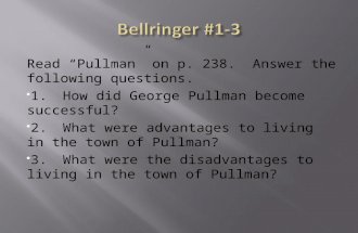 Read “Pullman” on p. 238. Answer the following questions.  1.How did George Pullman become successful?  2.What were advantages to living in the town.