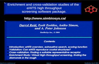 SimBioSys Inc.© 2004  Slide #1 Enrichment and cross-validation studies of the eHiTS high throughput screening software package.