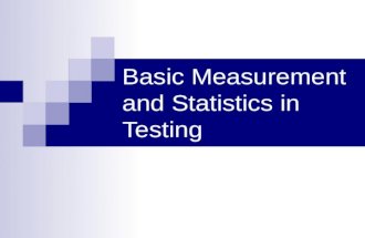 Basic Measurement and Statistics in Testing. Outline Central Tendency and Dispersion Standardized Scores Error and Standard Error of Measurement (Sm)