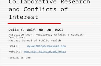 Collaborative Research and Conflicts of Interest Delia Y. Wolf, MD, JD, MSCI Associate Dean, Regulatory Affairs & Research Compliance Harvard School of.