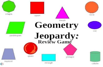 : Geometry Jeopardy: Review Game. $2 $5 $10 $20 $1 $2 $5 $10 $20 $1 $2 $5 $10 $20 $1 $2 $5 $10 $20 $1 $2 $5 $10 $20 $1 Geometric Figures Polygons Lines,