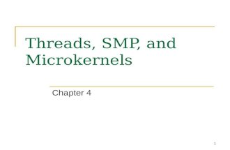 1 Threads, SMP, and Microkernels Chapter 4. 2 Focus and Subtopics Focus: More advanced concepts related to process management : Resource ownership vs.
