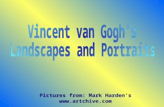 Pictures from: Mark Harden’s . Van Gogh was born in 1853 in Holland. He was largely self-taught as an artist, but he did have help from.