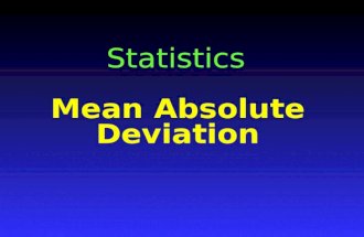 Mean Absolute Deviation Statistics. 2 Vocabulary Mean Absolute Deviation (MAD) – the average distance of data values from the mean.