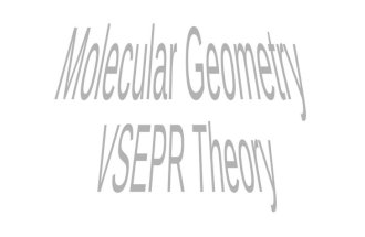 to predict the molecular shape for molecules using Valence Shell Electron Pair Repulsion (VSEPR) theory. shapes to know: –linear –bent –trigonal planar.